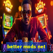 better mods net